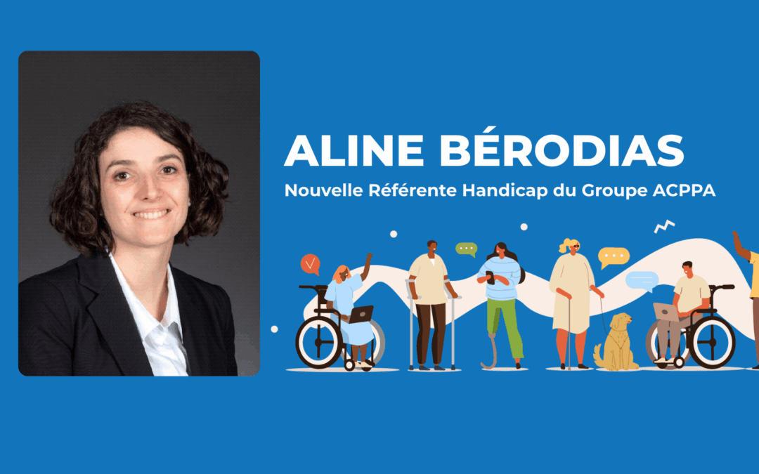 Aline Bérodias, Nouvelle Référente Handicap du Groupe ACPPA : Pour une Inclusion Vraie et Concrète