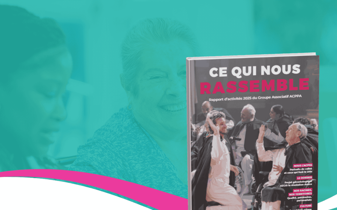 Rapport d’activité 2025 du Groupe ACPPA : une année guidée par la confiance et l’action collective